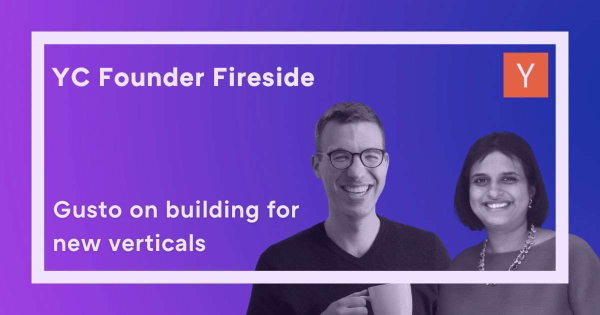 YC Founder Firesides: Gusto on building for new verticals