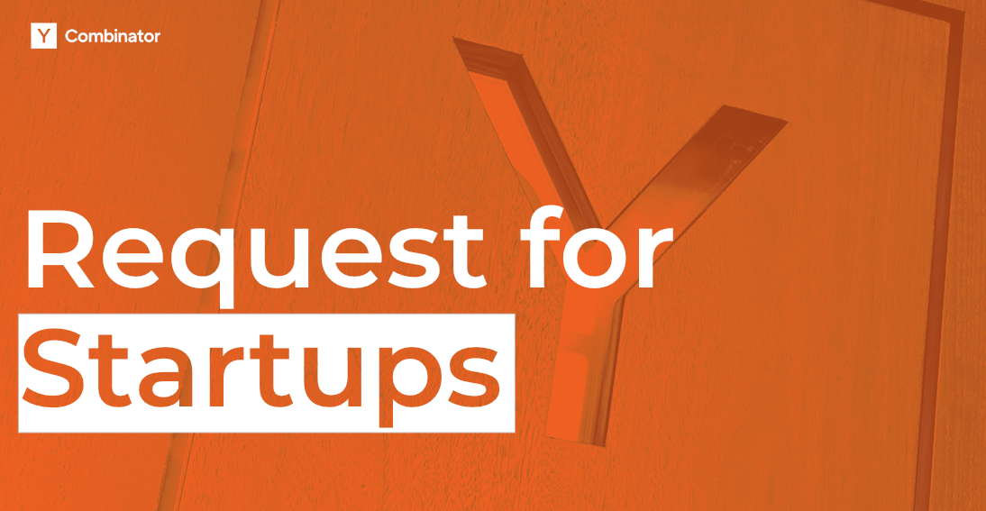 YC's latest Request for Startups